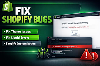fix shopify bugs, theme issues, and liquid error, shopify bug fix shopify store