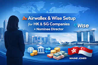 set up airwallex and wise for hk, singapore companies with nominee director
