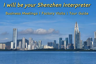 be your english chinese translator and local assistant in shenzhen