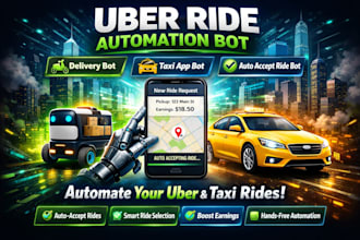 build uber ride automation bot, delivery bot, taxi app bot, auto accept ride bot
