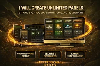 create unlimited panels,strong 8k,trex,b1g,lion ott,mega ott,cobra ott
