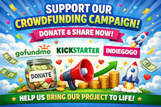 help you promote crowdfunding, kickstarter, gofundme or indiegogo