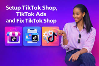 setup tiktok shop, tiktok ads and fix tiktok shop