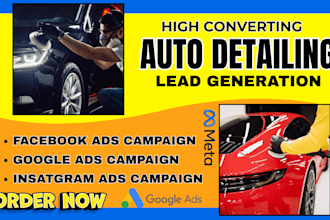 auto detailing marketing auto repair leads auto detailing facebook ads google ad