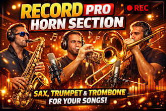 record pro horn section, saxophone, trumpet, trombone for your songs
