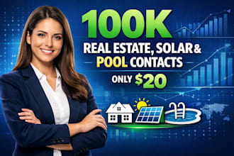provide 100k real estate, solar and pool leads for just 20 dollars