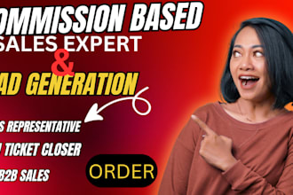 high ticket sale closer b2b sales rep commission based with lead generation
