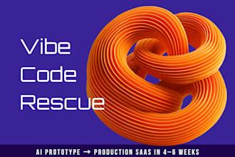 rescue your vibe coded prototype and build it production ready