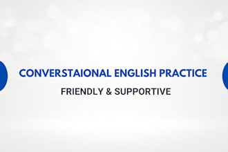 practice conversational english with you patiently