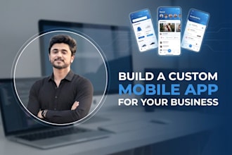 build a custom mobile app for your business