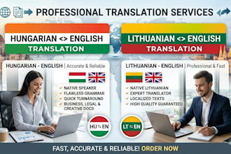 deliver accurate hungarian and lithuanian to english translations