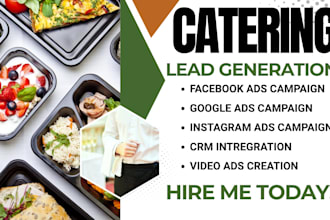 generate catering leads,catering facebook ads,catering google ads, video ads