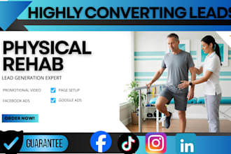 generate physical rehab leads physical therapy leads facebook ads google ads
