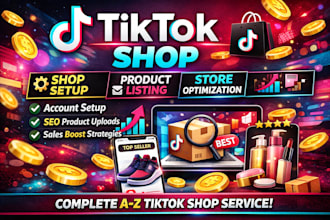do tiktok shop setup, product listing and full store optimization