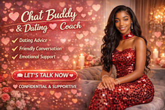 be chat buddy, relationship advice, dating coach, friendship support, dating tip