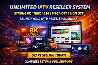build you unlimited reseller system,strong 8k, trex, mega ott, dream 4k,tivione