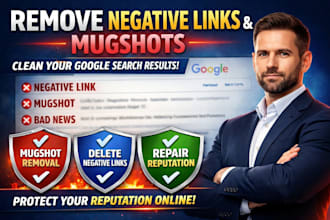 remove negative links, erase harmful google search results, delete mugshots link