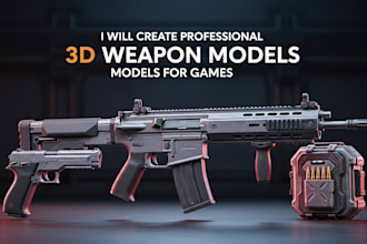 make 3d weapon models, 3d gun models, 3d props and 3d characters for video games
