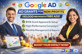 set up, manage and optimize google ads grant for nonprofits, 501c3, grants