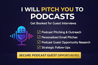 pitch you to podcasts and secure podcast guest interview opportunities