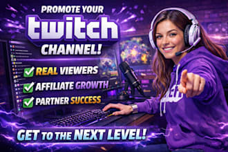 promote twitch channel to real viewers for affiliated growth and partner success