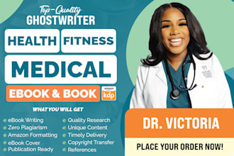 write health, fitness, medical, wellness ebook writer, book writer, ghostwriter