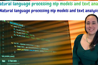 build natural language processing nlp models and text analysis