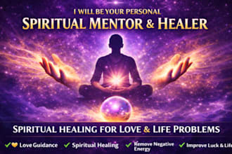 be your personal spiritual, mentor spiritual healing for love and life problems