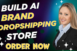 build full ai dropshipping store ai shopify website 7 figure dropshipping store