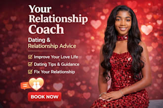 give relationship advice, life coaching, relationship guidance, dating tips