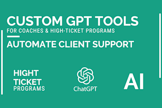 create custom gpt tools for coaches, courses and high ticket programs