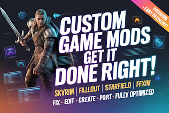 create edit fix and port custom game mods for skyrim fallout starfield and ffxiv