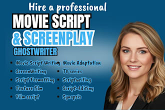 write your movie script, feature film script, screenplay, short film, TV pilot