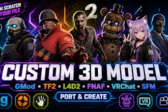 create custom gmod model, tf2, lf4d2, fnaf, vrm vrchat avatar, port 3d sfm model