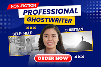 be your nonfiction ebook ghostwriter, self help book, or christian book writer