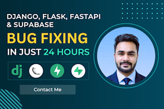fix django, flask, fastapi and supabase bugs in 24 hours