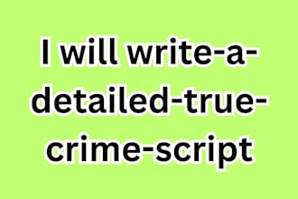 write a detailed true crime script