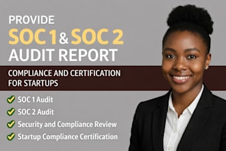 provide soc 1 soc 2 audit report, compliance and certification for startups