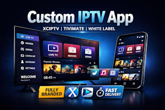 build and rebrand iptv apps like xciptv, tivimate for your business