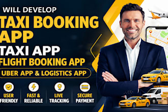 develop taxi booking app taxi app flight booking app uber app and logistics app