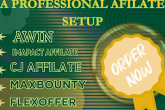 setup and aprove your awin,cj,impact,flexoffer,professionaly