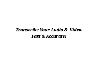 transcribe your audio or video to accurate, clean text fast