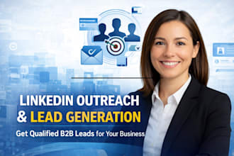 do your linkedin outreach, lead generation, and generate sales leads