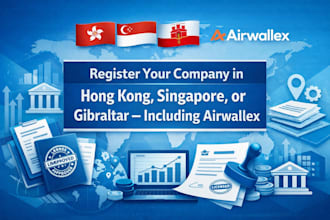 register your company in hong kong, singapore, or gibraltar, including airwallex