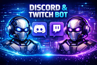develop a custom discord or twitch bot for automation and moderation