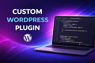 develop custom wordpress plugin or add custom functionality