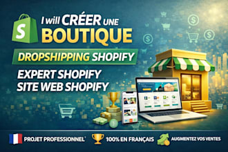 créer une boutique dropshipping shopify expert shopify site web shopify