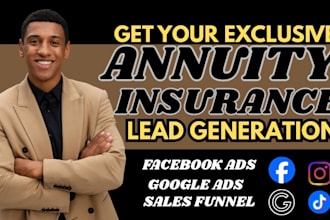 generate quality annuity insurance leads through meta ads and google ads