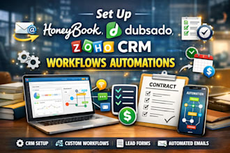 set up honeybook, dubsado,  zoho CRM workflows automations
