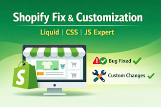 fix shopify bugs, liquid code, CSS issues and customize shopify store